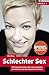 Schlechter Sex - Girltalk 1: 33 Frauen berichten über ihre lustigsten, peinlichsten und absurdesten Erlebnisse by Mia Ming