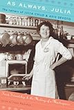 Image de As Always, Julia: The Letters of Julia Child and Avis DeVoto