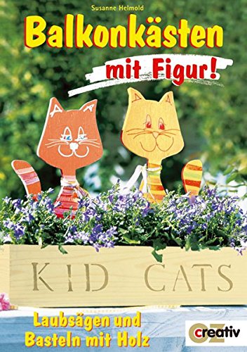 Preisvergleich Produktbild Balkonkästen mit Figur! (Creativ-Taschenbuecher. CTB)