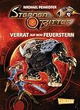 Sternenritter 4: Verrat auf dem Feuerstern: Science Fiction-Buch der Bestseller-Serie für Weltraum-Fans ab 8 Jahren (4) by