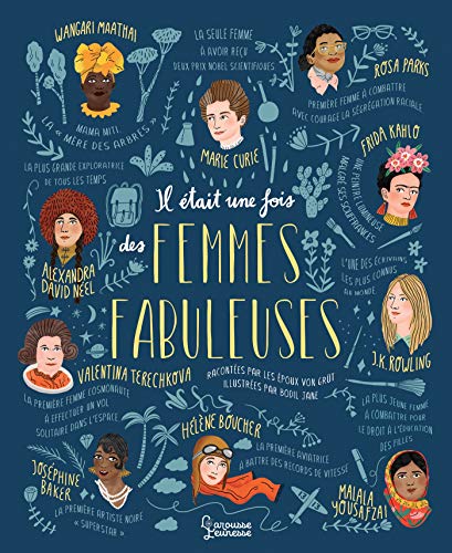 couverture de : Il &eacute;tait une fois des femmes fabuleuses
