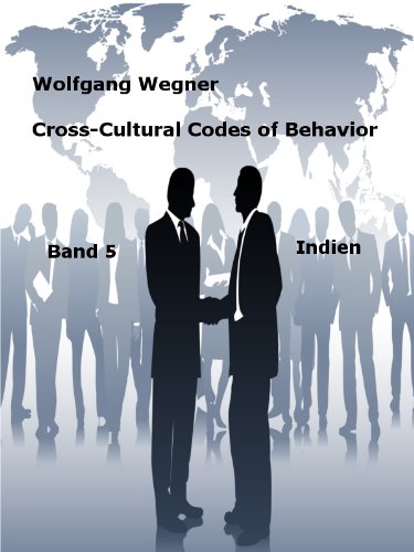 Cross-Cultural Codes of Behavior. Band 5: Indien