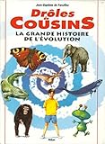 Drôles de cousins : La grande histoire de l'évolution