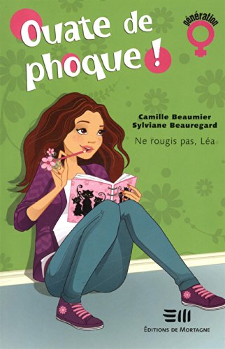 Ouate de phoque !, Tome 1 : Ne rougis pas, Léa gratuit Ouate de phoque !, Tome 1 : Ne rougis pas, Léa en ligne