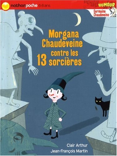 Morgana Chaudeveine contre les 13 sorcières