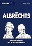 Die Albrechts: Auf den Spuren der ALDI-Unternehmer by Martin Kuhna