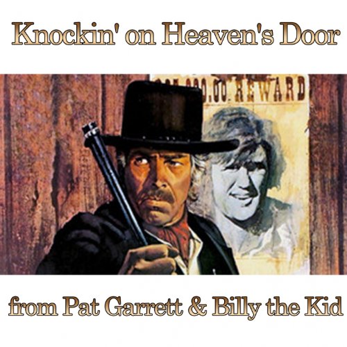 Knockin' on heaven's door (From Pat Garrett & Billy the Kid) by Billy