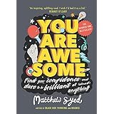 You Are Awesome: Find Your Confidence and Dare to be Brilliant at (Almost) Anything: The Number One Bestseller