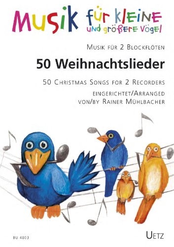 50 morceaux de Noël. Musique pour 2 Flûte à bec/50 Christmas Songs For 2 RECORDERS (Jeu Partition) (Musique pour les petites et une Plus Grande oiseaux)