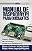 Produktbild Raspberry Pi Manual para Iniciantes: Passo-a-Passo para o primeiro Raspberry Pi projeto