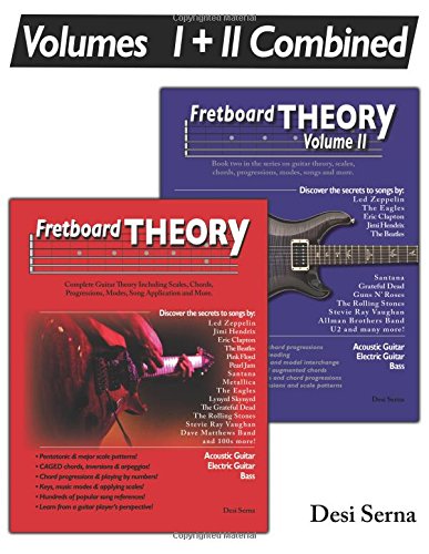 Fretboard Theory Volumes I + II Combined: The complete guitar theory series on scales, chords, progressions, modes, song composition, and more.: 1-2