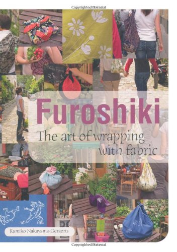 Furoshiki: The Art of Wrapping with Fabric livre