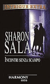 Sharon Sala - Incontri senza scampo (2007)