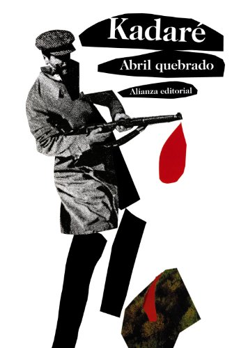 Download Abril quebrado (El Libro De Bolsillo - Bibliotecas De Autor - Biblioteca Kadaré) Download Abril quebrado (El Libro De Bolsillo - Bibliotecas De Autor - Biblioteca Kadaré)