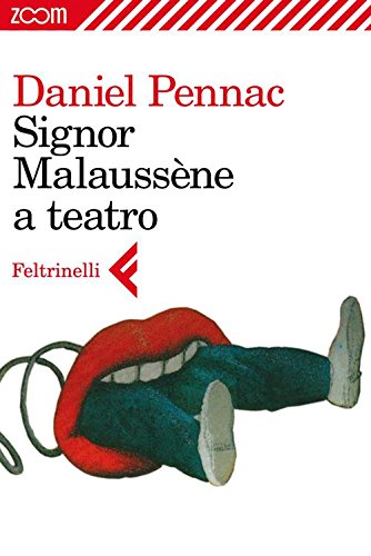 Signor Malaussène a teatro (Il ciclo di Malaussène Vol. 7)