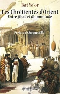 Book's Cover ofLes Chrétientés d'Orient : Entre jihad et dhimmitude VIIe-XXe siècle
