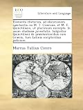 Image de Elementa rhetorica, ad elocutionem spectantia; ex M. T. Cicerone, et M. F. Quinctiliano, ut plurimum excerpta. In usum studiosæ juventutis. Subjicitu