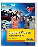 Digitales Video mit Windows XP- Bild für Bild: Sehen und Können by 