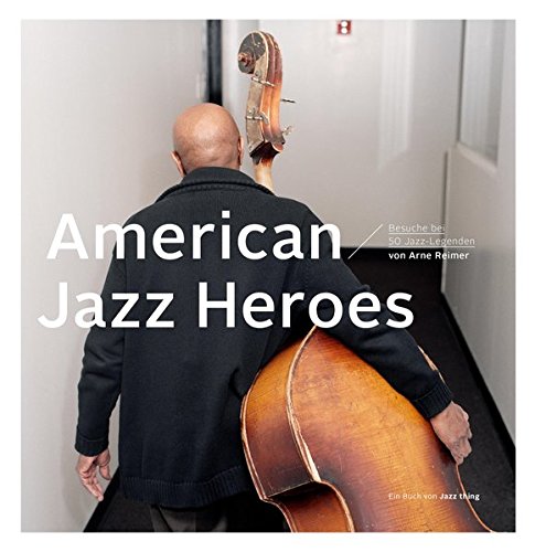 American Jazz Heroes: Besuche bei 50 Jazz-Legenden