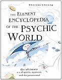 Image de The Element Encyclopedia of the Psychic World: The Ultimate A–Z of Spirits, Mysteries and the Paranormal: The Ultimate A-Z of Spirits, Mysteries and