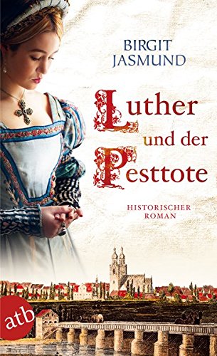 Download Luther und der Pesttote: Historischer Roman Download Luther und der Pesttote: Historischer Roman