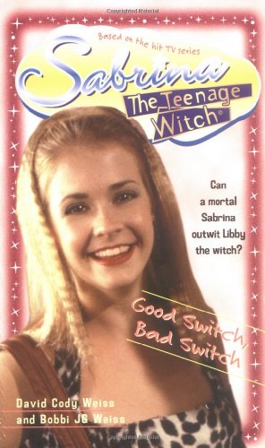 Good Switch Bad Switch (Sabrina, the Teenage Witch (Numbered Paperback), Band 3)