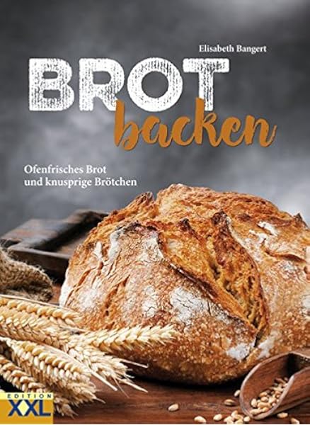 Brot Backen Ofenfrisches Brot Und Knusprige Brotchen Amazon De Bangert Elisabeth Bucher