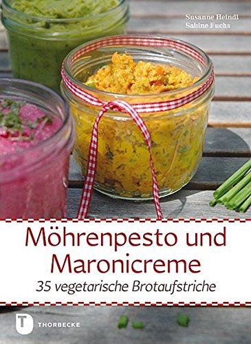 Download Möhrenpesto und Maronicreme - 35 vegetarische Brotaufstriche Download Möhrenpesto und Maronicreme - 35 vegetarische Brotaufstriche