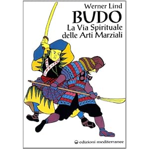 Budo. La via spirituale delle arti marziali
