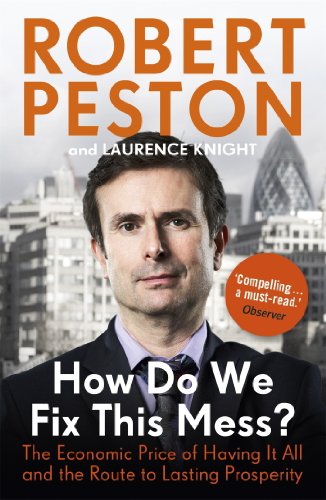 Book's Cover of How Do We Fix This Mess? The Economic Price of Having it all, and the Route to Lasting Prosperity: The Economic Price of Having it all, and the Route to Lasting Prosperity (English Edition)