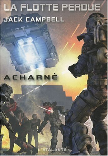 La Flotte perdue, tome 5 : Acharné La Flotte perdue, tome 5 : Acharné