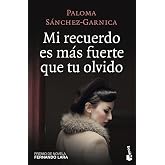 Mi recuerdo es m&aacute;s fuerte que tu olvido (Novela)