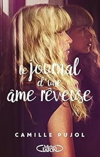 Le journal d'une me rveuse par Camille Pujol