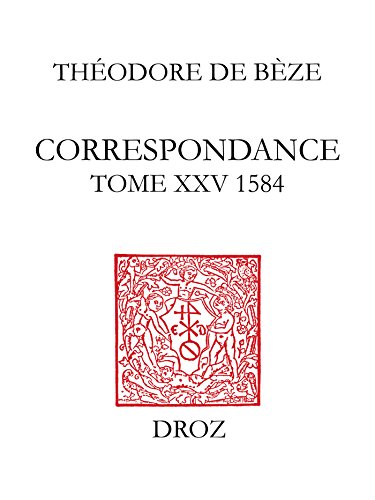 Correspondance. Tome XXV, 1584