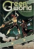 Greenworld, Tome 1 : Quand meurent les Cebyllins