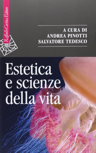 Estetica e scienze della vita. Morfologia, biologia teoretica, evo-devo Estetica e scienze della vita. Morfologia, biologia teoretica, evo-devo