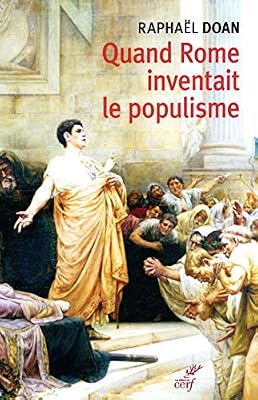 Les éditions du Cerf Quand Rome inventait le populisme