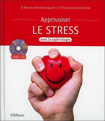 Apprivoiser le stress avec la sophrologie - Livre + CD francais Apprivoiser le stress avec la sophrologie - Livre + CD francais