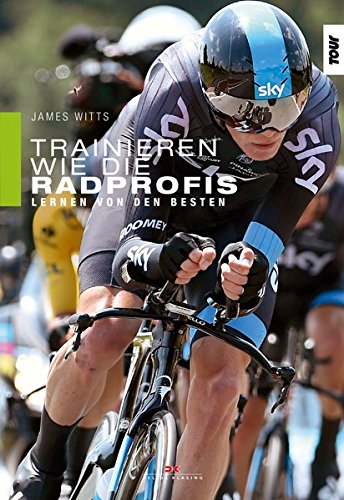 Download Trainieren wie die Radprofis: Lernen von den Besten Download Trainieren wie die Radprofis: Lernen von den Besten