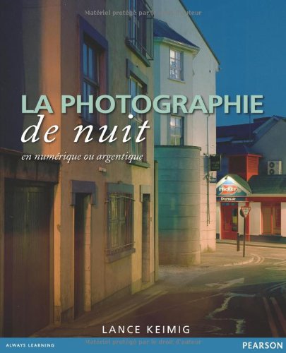 Download La Photographie de nuit: en numérique ou argentique Download La Photographie de nuit: en numérique ou argentique