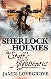 Bücher Neuerscheinungen 2022 - The Stuff of Nightmares (Sherlock Holmes) von James Lovegrove