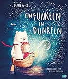 Ein Funkeln im Dunkeln: Eine Geschichte über Mut und Vertrauen - Bilderbuch ab 4 Jahren by Marie Voigt