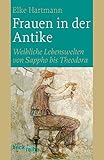 Image de Frauen in der Antike: Weibliche Lebenswelten von Sappho bis Theodora (Beck'sche Reihe)