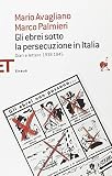 Gli ebrei sotto la persecuzione in Italia. Diari e lettere 1938-1945