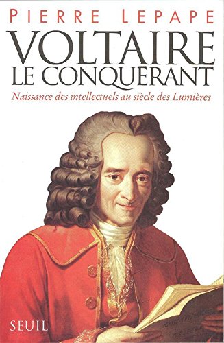 Download Voltaire le Conquérant. Naissance des intellectuels au siècle des Lumières Download Voltaire le Conquérant. Naissance des intellectuels au siècle des Lumières