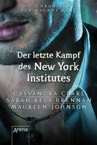 Clare Cassandra Die Chroniken Des Magnus Bane {Rezension} Die Chroniken des Magnus Bane von Cassandra Clare, Sarah