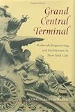 Image de Grand Central Terminal: Railroads, Engineering, and Architecture in New York City