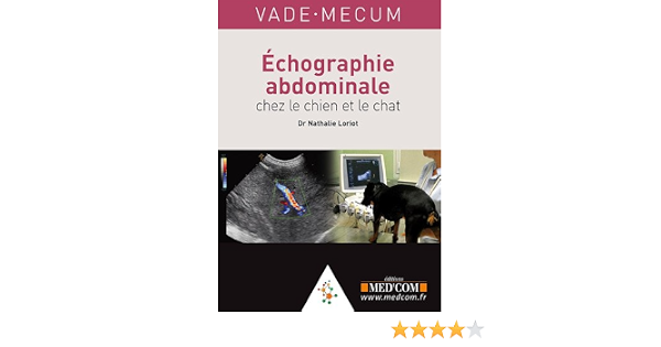 Amazon Fr Vade Mecum Echographie Abdominale Chez Le Chien Et Le Chat 1dvd Loriot Nathalie Livres