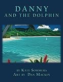 Image de Danny And The Dolphin (English Edition)