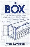 The Box: How the Shipping Container Made the World Smaller and the World Economy Bigger - Second Edition with a new chapter by the author (English Edition) by 